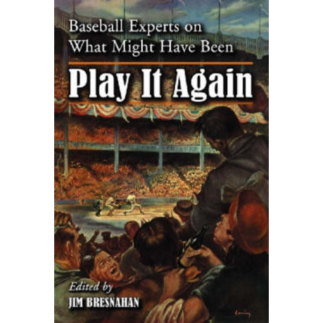 Play It Again: Baseball Experts on What Might Have Been