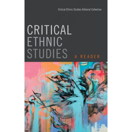 Critical Ethnic Studies: A Reader