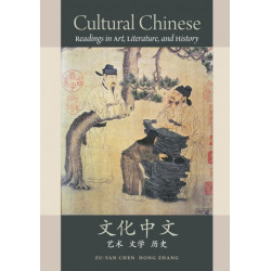 Cultural Chinese: Readings in Art, Literature, and History
