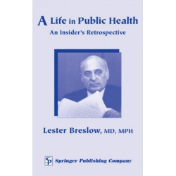 A Life in Public Health: An Insider's Retrospective