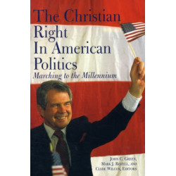 The Christian Right in American Politics: Marching to the Millennium