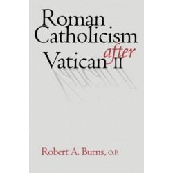 Roman Catholicism after Vatican II