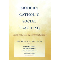 Modern Catholic Social Teaching: Commentaries and Interpretations