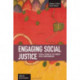Engaging Social Justice: Critical Studies Of Twenty-first Century Social Transformation: Studies in Critical Social Sciences, Volume 13