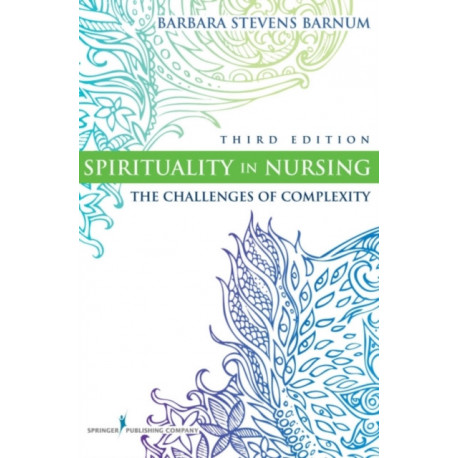 Spirituality in Nursing: The Challenges of Complexity