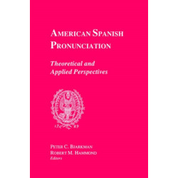American Spanish Pronunciation: Theoretical and Applied Perspectives