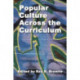 Popular Culture Studies Across the Curriculum: Essays for Educators