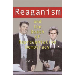 Reaganism and the Death of Representative Democracy
