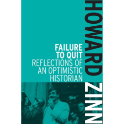 Failure To Quit: Reflections of an Optimistic Historian