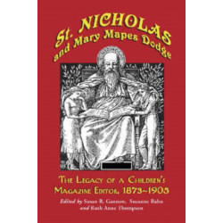 St. Nicholas and Mary Mapes Dodge: The Legacy of a Children's Magazine Editor, 1873-1905