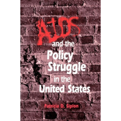 AIDS and the Policy Struggle in the United States