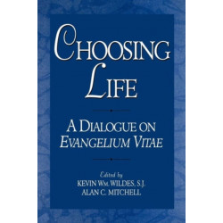 Choosing Life: A Dialogue on Evangelium Vitae