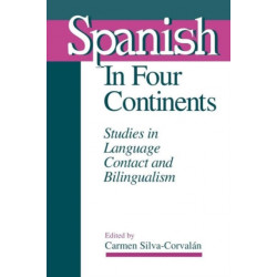 Spanish in Four Continents: Studies in Language Contact and Bilingualism