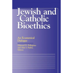 Jewish and Catholic Bioethics: An Ecumenical Dialogue