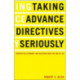 Taking Advance Directives Seriously: Prospective Autonomy and Decisions Near the End of Life