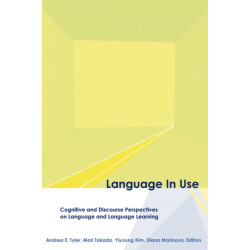Language in Use: Cognitive and Discourse Perspectives on Language and Language Learning