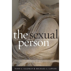 The Sexual Person: Toward a Renewed Catholic Anthropology