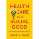 Health Care as a Social Good: Religious Values and American Democracy
