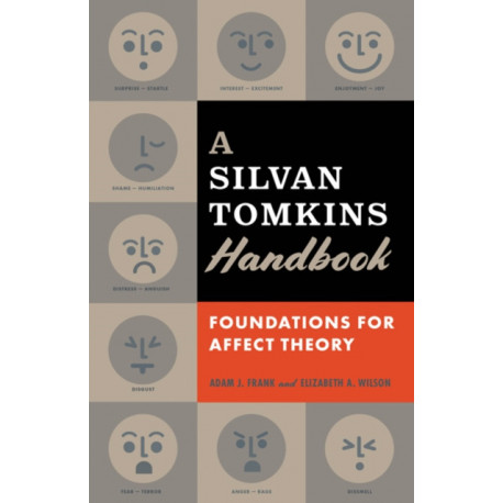 A Silvan Tomkins Handbook: Foundations for Affect Theory