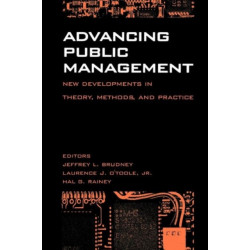 Advancing Public Management: New Developments in Theory, Methods, and Practice