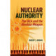 Nuclear Authority: The IAEA and the Absolute Weapon