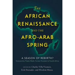 The African Renaissance and the Afro-Arab Spring: A Season of Rebirth?