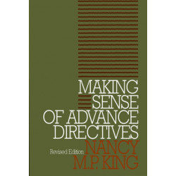 Making Sense of Advance Directives: revised edition
