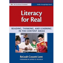 Literacy for Real: Reading, Thinking, and Learning in the Content Areas