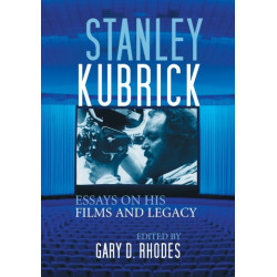 Stanley Kubrick: Essays on His Films and Legacy
