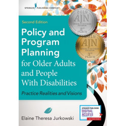 Policy and Program Planning for Older Adults and People with Disabilities: Practice Realities and Visions