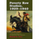 Poverty Row Studios, 1929-1940: An Illustrated History of 55 Independent Film Companies, with a Filmography for Each