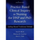 Practice-Based Clinical Inquiry in Nursing: Looking Beyond Traditional Methods for PhD and DNP Research