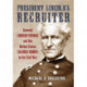 President Lincoln's Recruiter: General Lorenzo Thomas and the United States Colored Troops in the Civil War