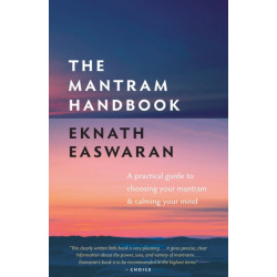 The Mantram Handbook: A Practical Guide to Choosing Your Mantram and Calming Your Mind