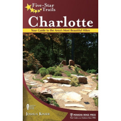 Five-Star Trails: Charlotte: Your Guide to the Area's Most Beautiful Hikes