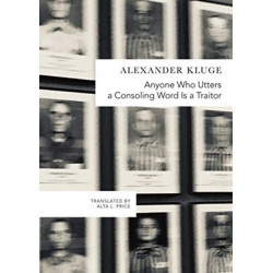 Anyone Who Utters a Consoling Word Is a Traitor: 48 Stories for Fritz Bauer