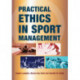 Practical Ethics in Sport Management