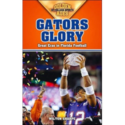 Gators Glory: Great Eras in Florida Football