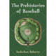 The Prehistories of Baseball