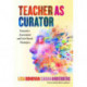 Teacher As Curator: Formative Assessment and Arts-Based Strategies