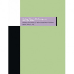 Heritage Values in Site Management – Four Case Studies