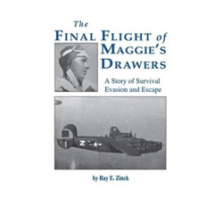 Final Flight of Maggies's Drawer: A Story of Survival Evasion and Escape (Limited)