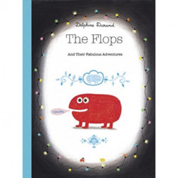 The Flops: And Their Fabulous Adventures