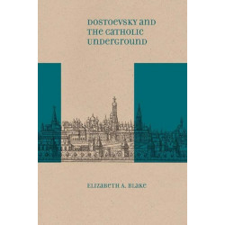 Dostoevsky and the Catholic Underground