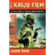 The Kaiju Film: A Critical Study of Cinema's Biggest Monsters