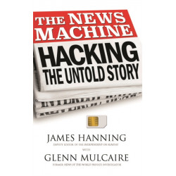 The News Machine: Hacking: The Untold Story