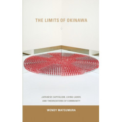 The Limits of Okinawa: Japanese Capitalism, Living Labor, and Theorizations of Community
