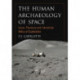 The Human Archaeology of Space: Lunar, Planetary and Interstellar Relics of Exploration
