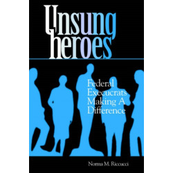 Unsung Heroes: Federal Execucrats Making a Difference