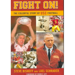 Fight On!: The Colorful Story of USC Football